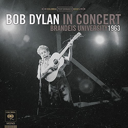 Alliance Bob Dylan - Bob Dylan In Concert: Brandeis University 1963