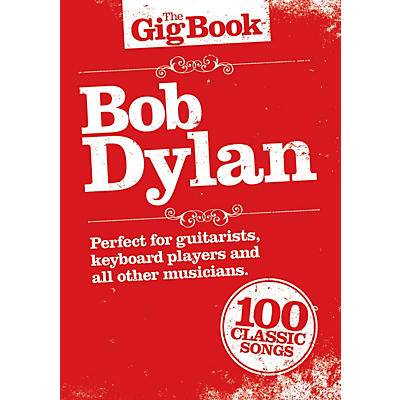 Music Sales Bob Dylan - The Gig Book Lead Sheets: Melody line, lyrics and chord symbols Series Softcover by Bob Dylan