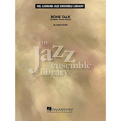 Hal Leonard Bone Talk (Trombone Section Feature) Jazz Band Level 4 Composed by Mark Taylor