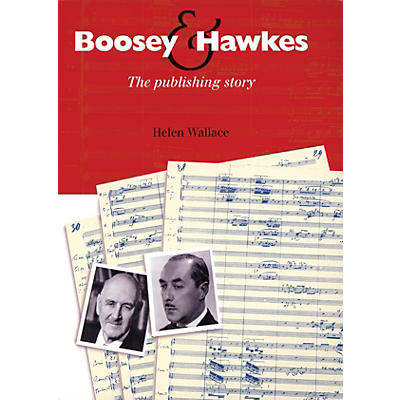 Boosey and Hawkes Boosey & Hawkes (The Publishing Story) Boosey & Hawkes Scores/Books Series Softcover by Helen Wallace