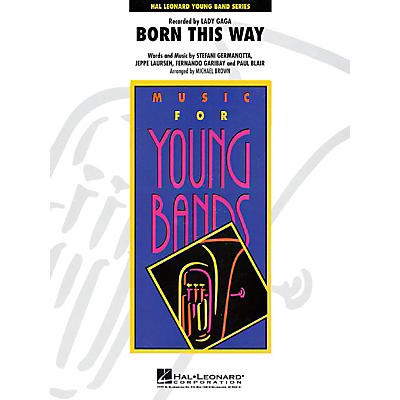 Hal Leonard Born This Way - Young Concert Band Level 3 by Michael Brown
