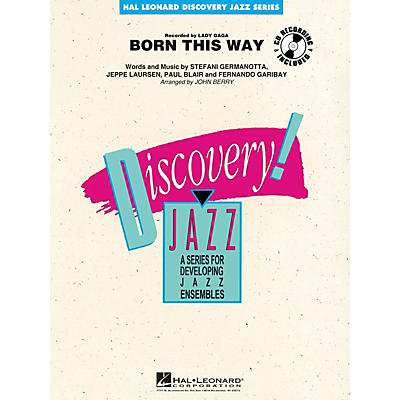 Hal Leonard Born This Way Jazz Band Level 1-2 by Lady Gaga Arranged by John Berry