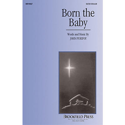 Hal Leonard Born the Baby SAB/SATB composed by John Purifoy