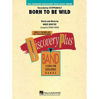 Hal Leonard Born to Be Wild - Discovery Plus Concert Band Series Level 2 arranged by Johnnie Vinson