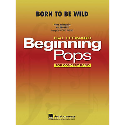 Hal Leonard Born to Be Wild Concert Band Level 1 by Steppenwolf Arranged by Michael Sweeney