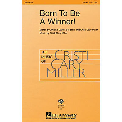 Hal Leonard Born to Be a Winner! 2-Part composed by Cristi Cary Miller