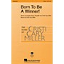Hal Leonard Born to Be a Winner! 2-Part composed by Cristi Cary Miller