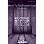 MARK FOSTER Bound for the Promised Land (Eugene Rogers Choral Series) TTBB composed by J. David Moore