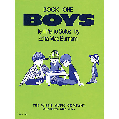 Willis Music Boys - Book 1 (Mid-Elem Level) Willis Series by Edna Mae Burnam