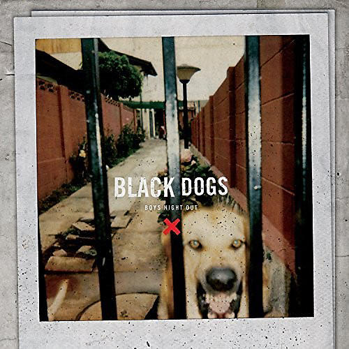 Boys Night Out - Black Dogs