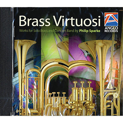 Anglo Music Press Brass Virtuosi (CD) Concert Band Composed by Philip Sparke