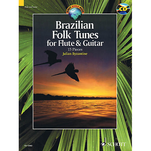 Schott Brazilian Folk Tunes For Flute & Guitar (15 Pieces) Ensemble Series Softcover with CD by Julian Byzantine