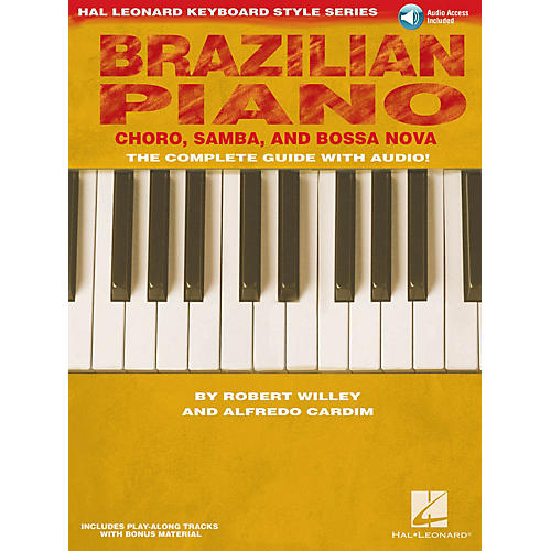 Hal Leonard Brazilian Piano - Choro, Samba, and Bossa Nova Keyboard Instruction by Robert Willey (Book/Online Audio)