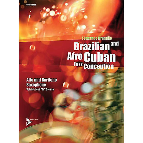 ADVANCE MUSIC Brazilian and Afro-Cuban Jazz Conception: Alto and Baritone Saxophone Book & CD