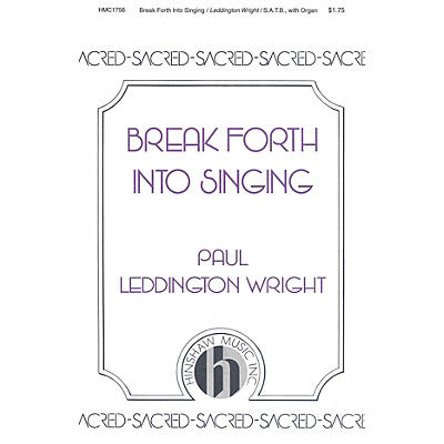 Hinshaw Music Break Forth into Singing SATB composed by Paul Leddington Wright