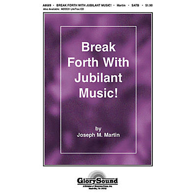 Shawnee Press Break Forth with Jubilant Music! SATB composed by Joseph M. Martin