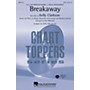 Hal Leonard Breakaway SAB by Kelly Clarkson Arranged by Alan Billingsley