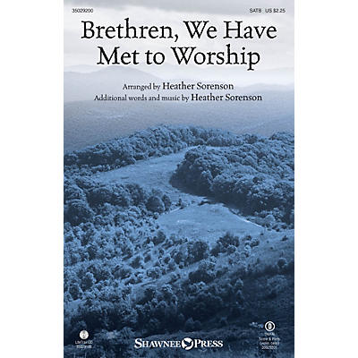 Shawnee Press Brethren, We Have Met to Worship SATB arranged by Heather Sorenson