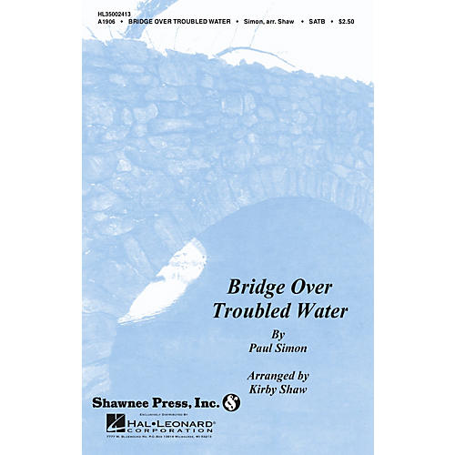 Shawnee Press Bridge over Troubled Water SSA Arranged by Kirby Shaw