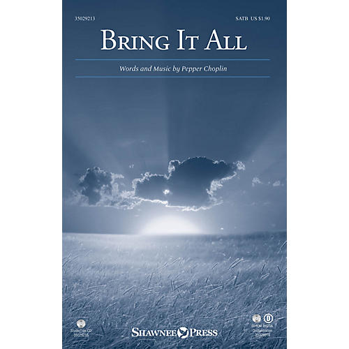 Shawnee Press Bring It All SATB composed by Pepper Choplin