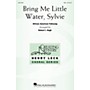 Hal Leonard Bring Me Little Water, Sylvie SAB arranged by Robert I. Hugh