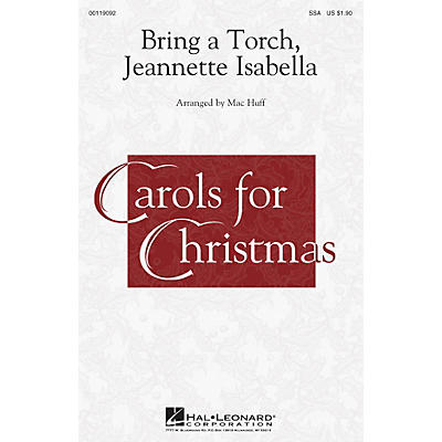 Hal Leonard Bring a Torch, Jeannette Isabella SSA arranged by Mac Huff