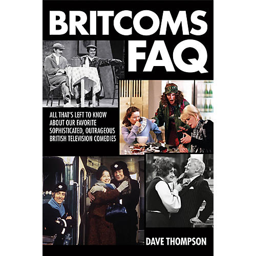 Britcoms FAQ FAQ Series Softcover Written by Dave Thompson