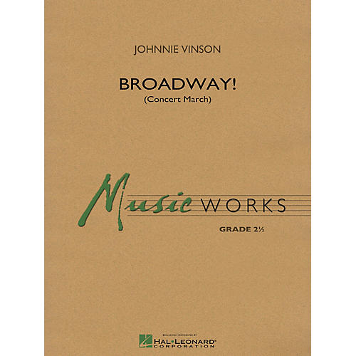 Hal Leonard Broadway! Concert Band Level 2.5 Composed by Johnnie Vinson