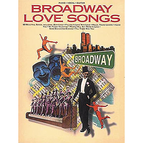 Broadway Love Songs Piano, Vocal, Guitar Songbook