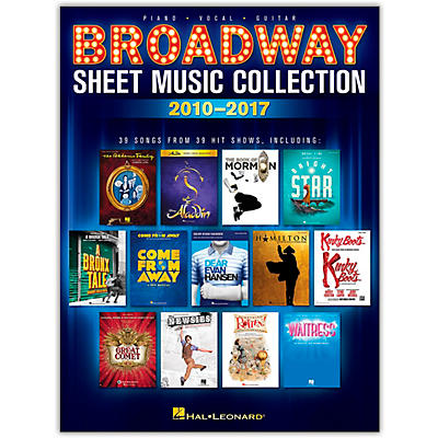 Hal Leonard Broadway Sheet Music Collection: 2010-2017 Piano/Vocal/Guitar Songbook