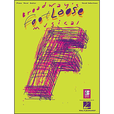 Hal Leonard Broadway's Footloose Musical Vocal Selections arranged for piano, vocal, and guitar (P/V/G)