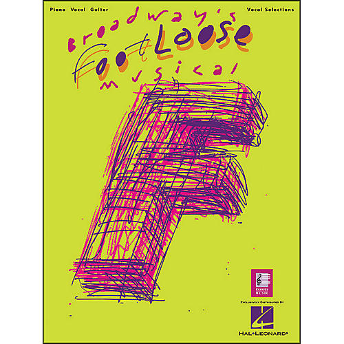 Hal Leonard Broadway's Footloose Musical Vocal Selections arranged for piano, vocal, and guitar (P/V/G)