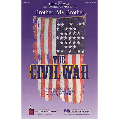Cherry Lane Brother, My Brother (from The Civil War: An American Musical) SATB arranged by Ed Lojeski