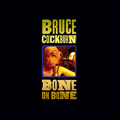 Bruce Cockburn - Bone on Bone