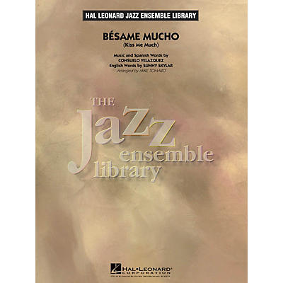 Hal Leonard Bésame Mucho (Kiss Me Much) Jazz Band Level 4 Arranged by Mike Tomaro