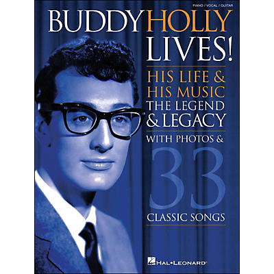 Hal Leonard Buddy Holly Lives! His Life & His Music - with Photos & 33 Classic Songs arranged for piano, vocal, and guitar (P/V/G)