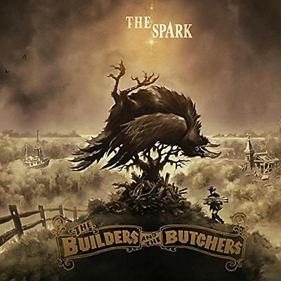 Builders & the Butchers - The Spark