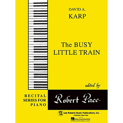 Lee Roberts Busy Little Train Pace Piano Education Series Composed by David A. Karp