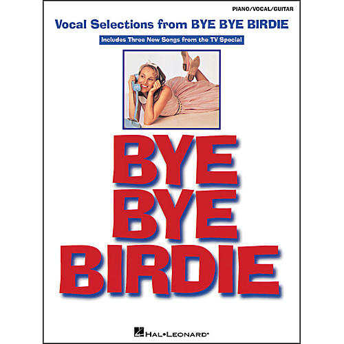 Hal Leonard Bye Bye Birdie Vocal Selections arranged for piano, vocal, and guitar (P/V/G)