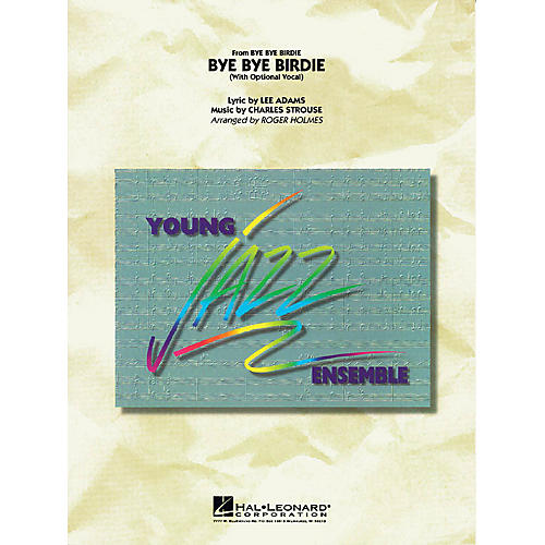 Hal Leonard Bye Bye Birdie (w/ opt. vocal) Jazz Band Level 3 Arranged by Roger Holmes