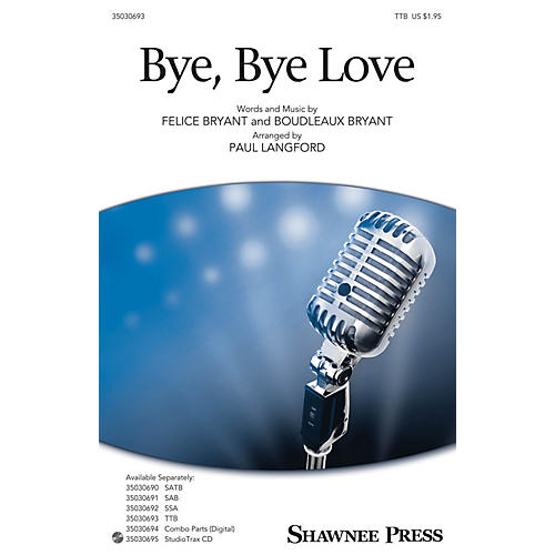 Shawnee Press Bye, Bye Love TTB arranged by Paul Langford