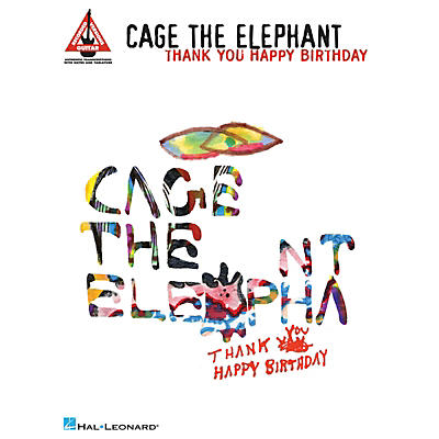 Hal Leonard Cage the Elephant - Thank You, Happy Birthday Guitar Recorded Version Softcover by Cage the Elephant
