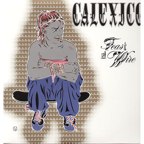 ALLIANCE Calexico - Feast of Wire