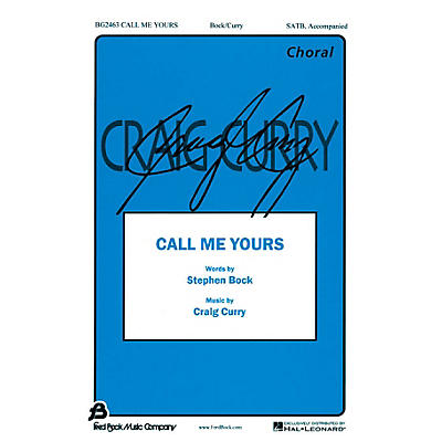 Fred Bock Music Call Me Yours SATB composed by Craig Curry