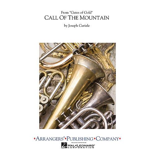 Arrangers Call of the Mountain Concert Band Arranged by Joseph Curiale