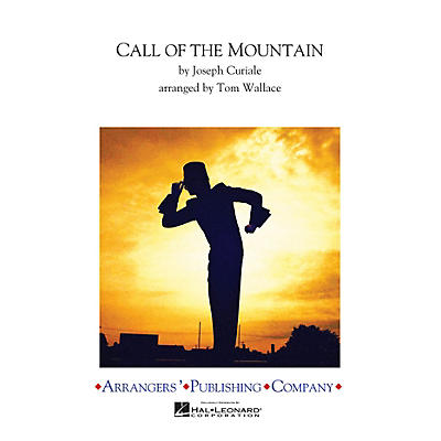 Arrangers Call of the Mountain Marching Band Level 4 Arranged by Tom Wallace