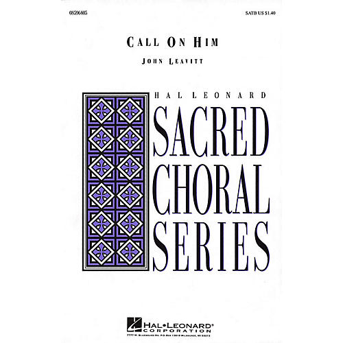 Hal Leonard Call on Him SATB/F HORN composed by John Leavitt