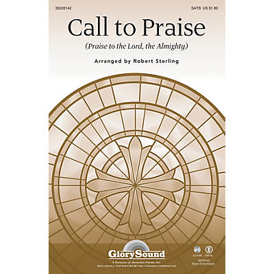 Shawnee Press Call to Praise (Praise to the Lord, the Almighty) SATB arranged by Robert Sterling
