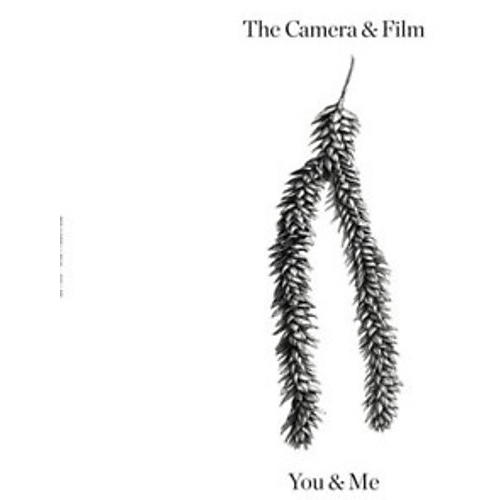 Camera & Film - You & Me