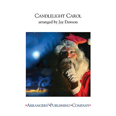 Arrangers Candlelight Carol Concert Band Arranged by Jay Dawson